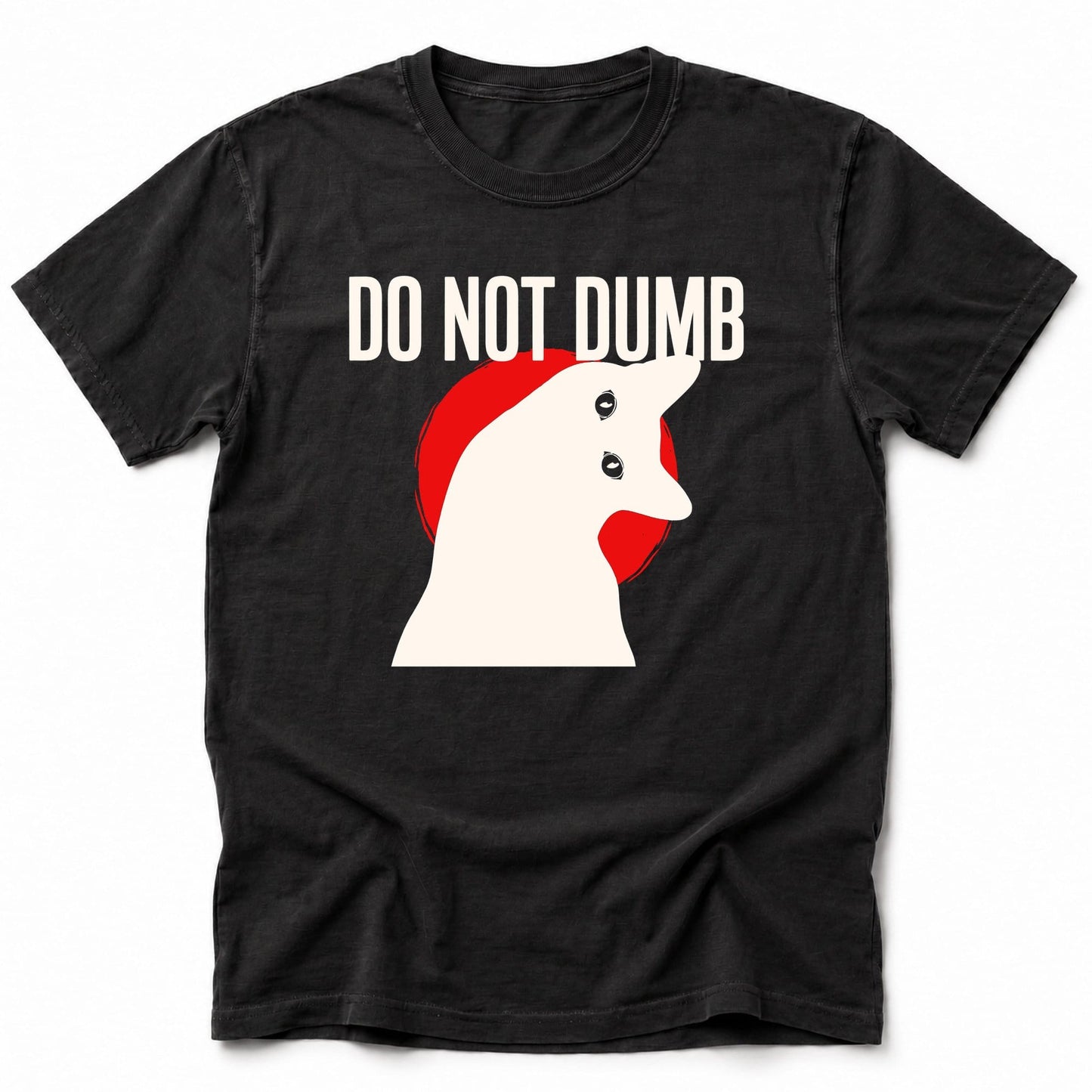 Do Not Dumb T-Shirt Black / S 22591215994941817098 T-Shirt