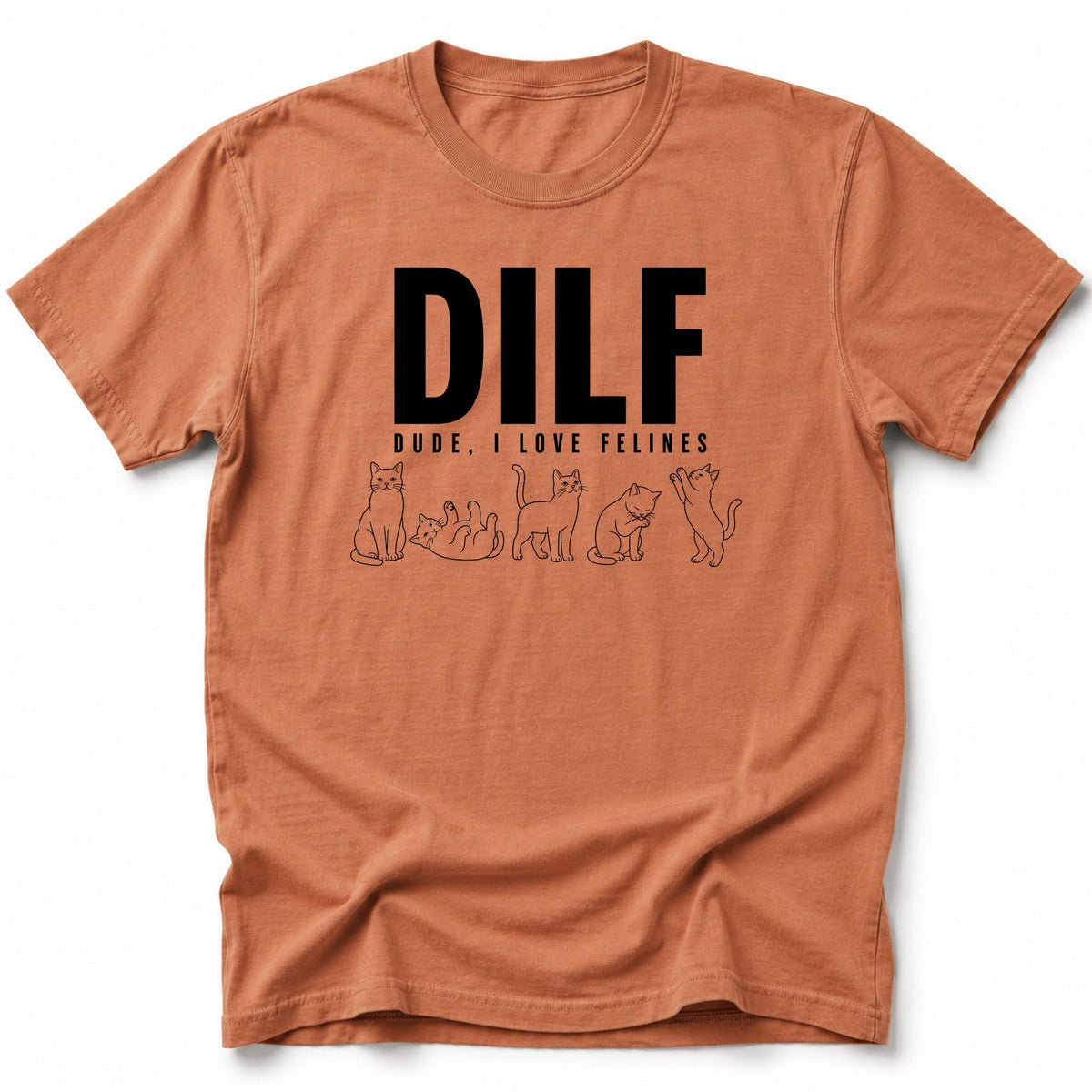Dude I Love Felines T-Shirt Yam / S 31256409672508585380 T-Shirt