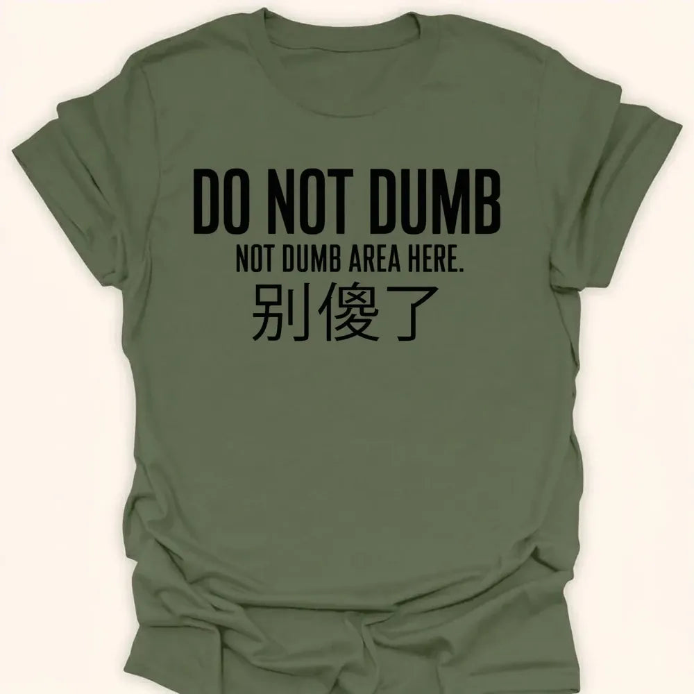 Not Dumb Everyday Softstyle Tee Military Green / S 14128677530460517308 T-Shirt