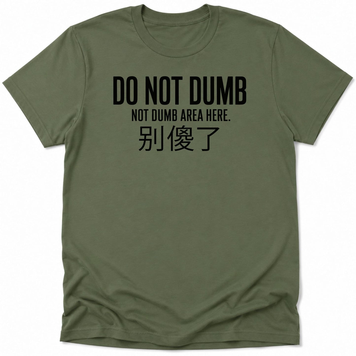 Not Dumb Everyday Softstyle Tee Military Green / S 14128677530460517308 T-Shirt