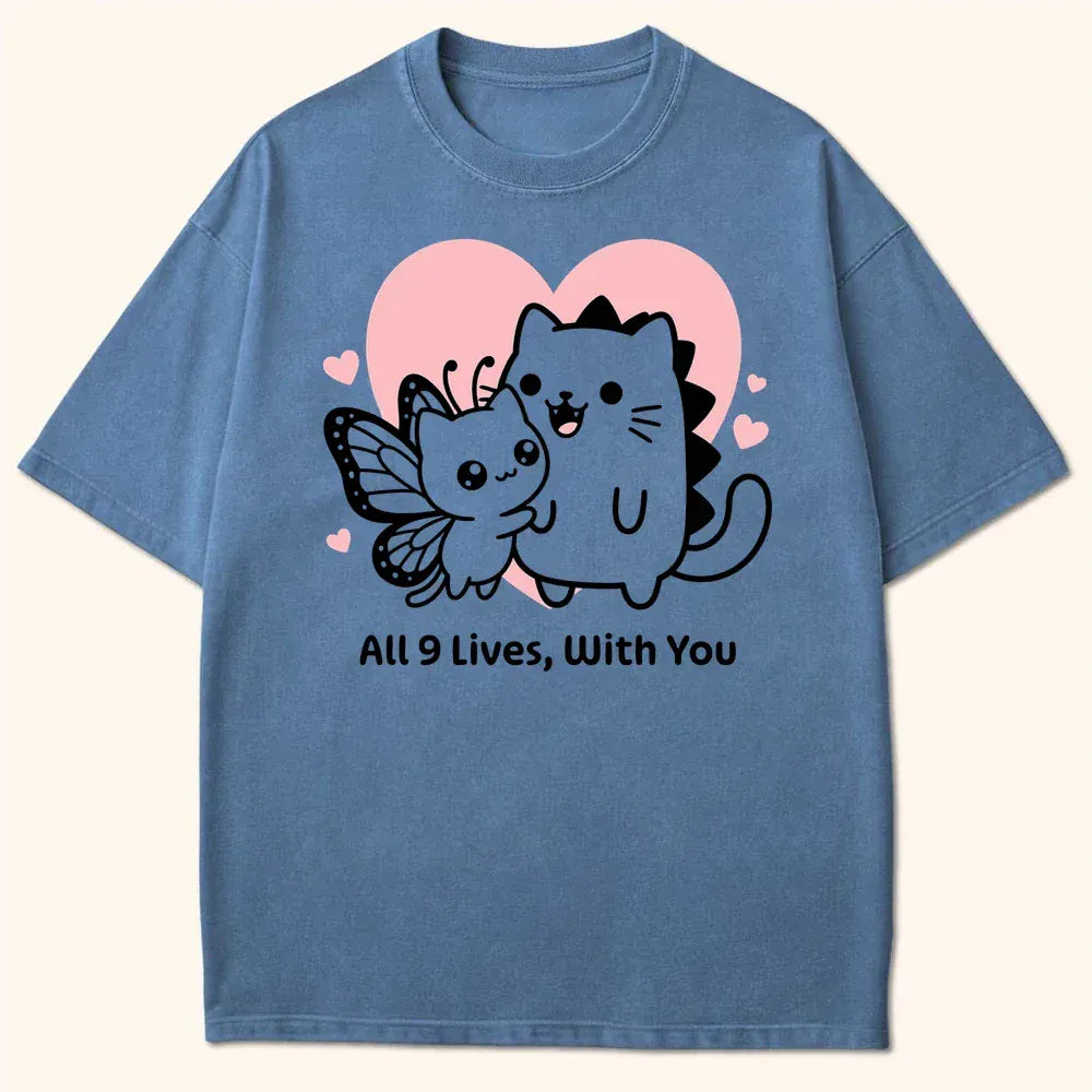 9 Lives With You T-Shirt Blue Jean / S 90920601726293413783 T-Shirt
