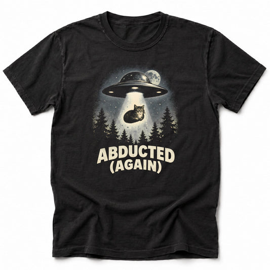 Abducted Again T-Shirt Black / S 67562710230898465531 T-Shirt