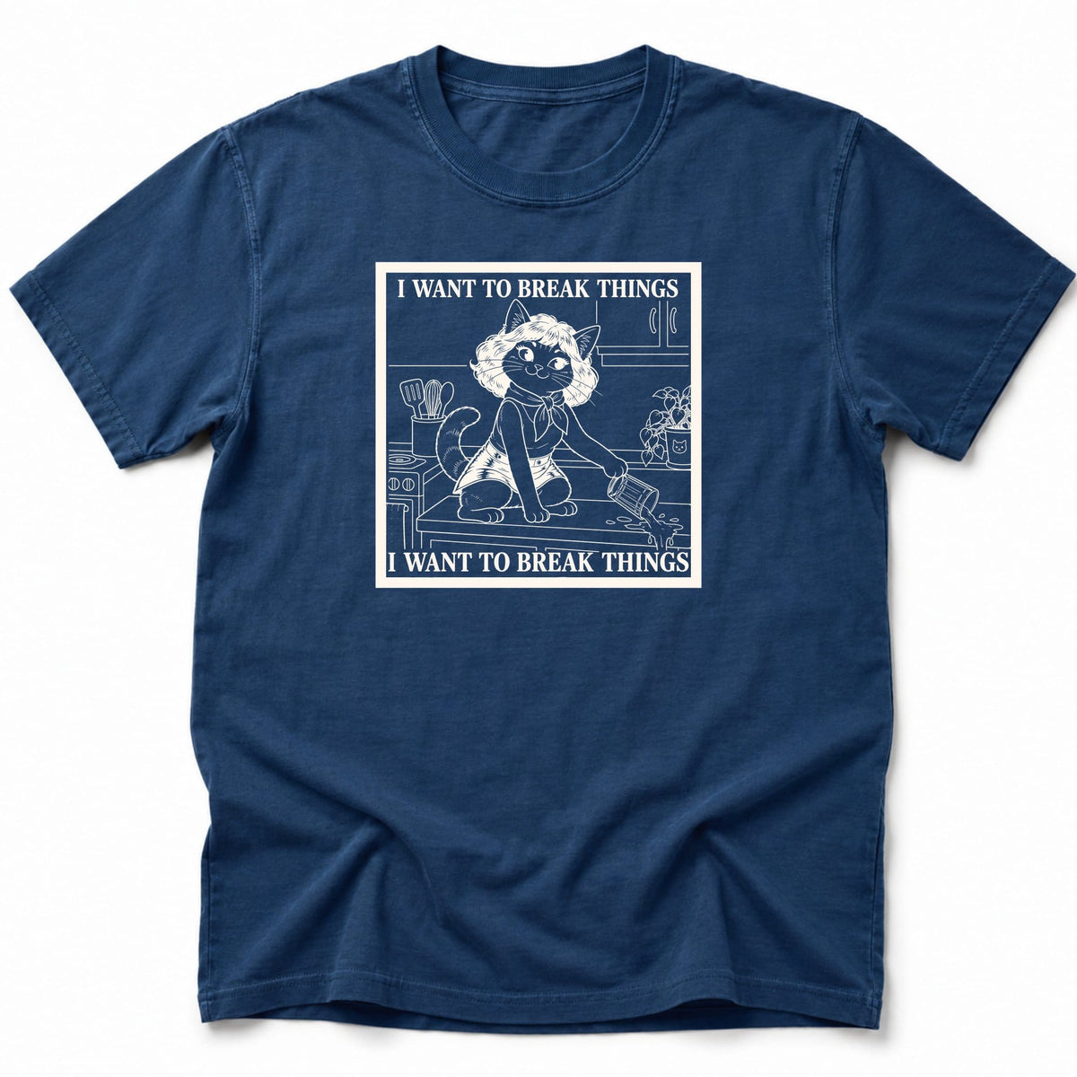 Break Things T-Shirt Navy / S 14630438223332643768 T-Shirt