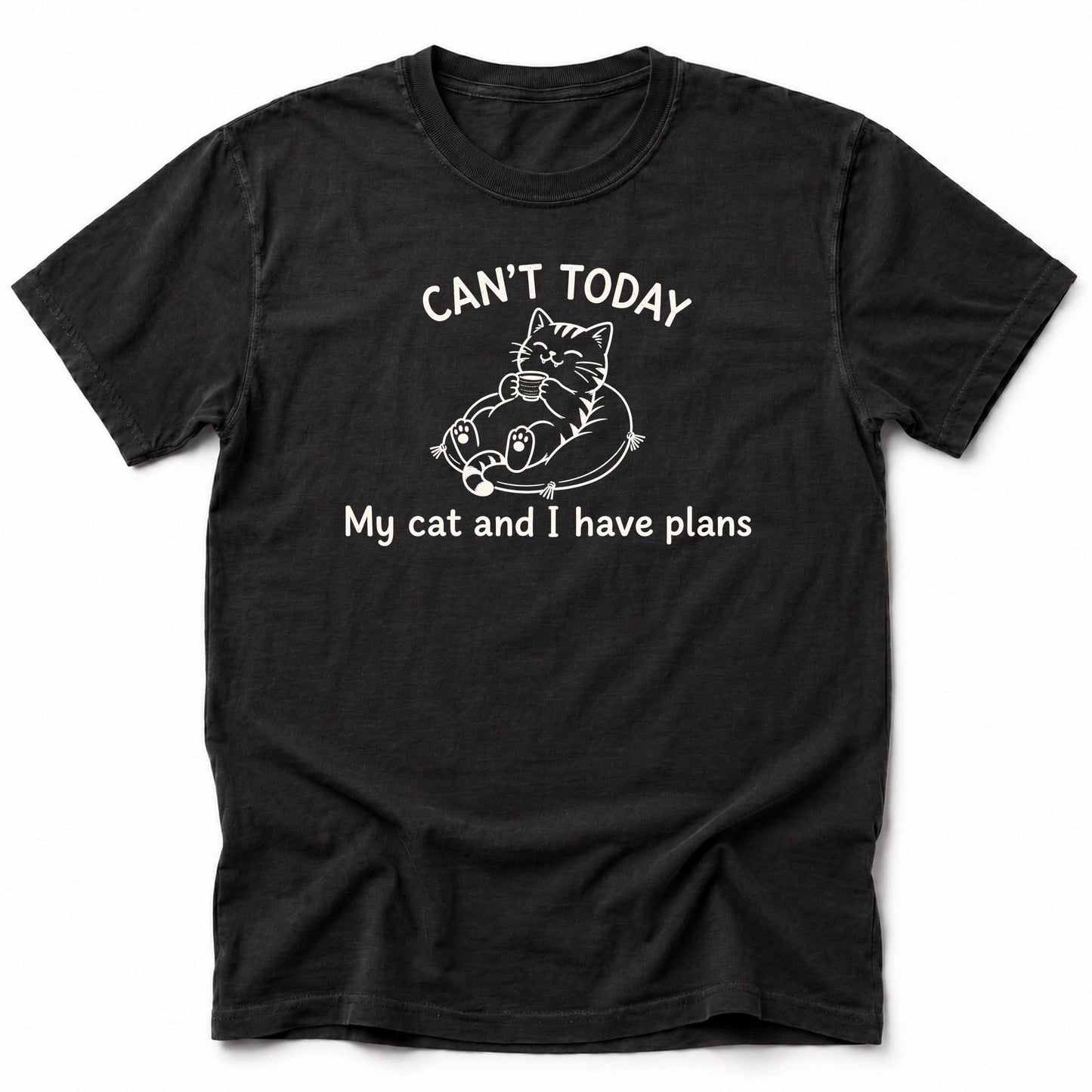 Can't Today T-Shirt Black / S 26759275593241189411 T-Shirt
