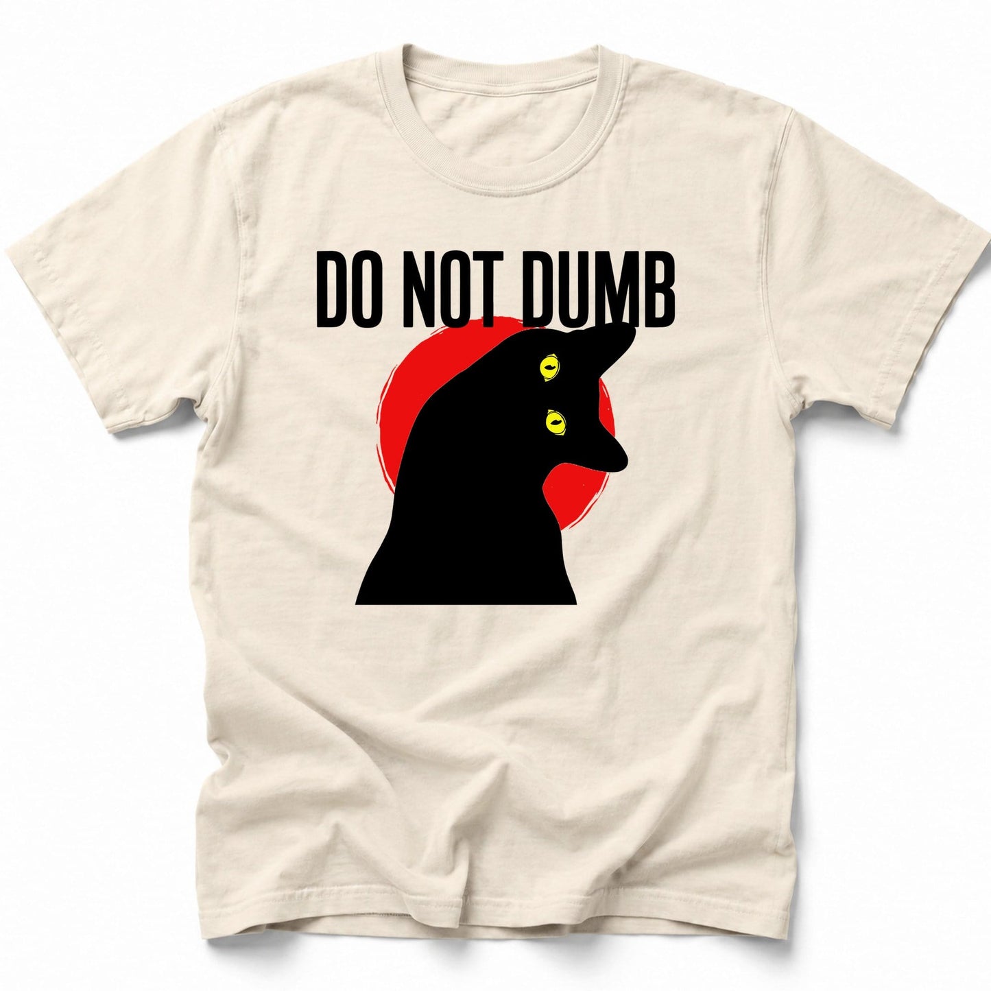 Do Not Dumb T-Shirt Ivory / S 37963979492396695857 T-Shirt