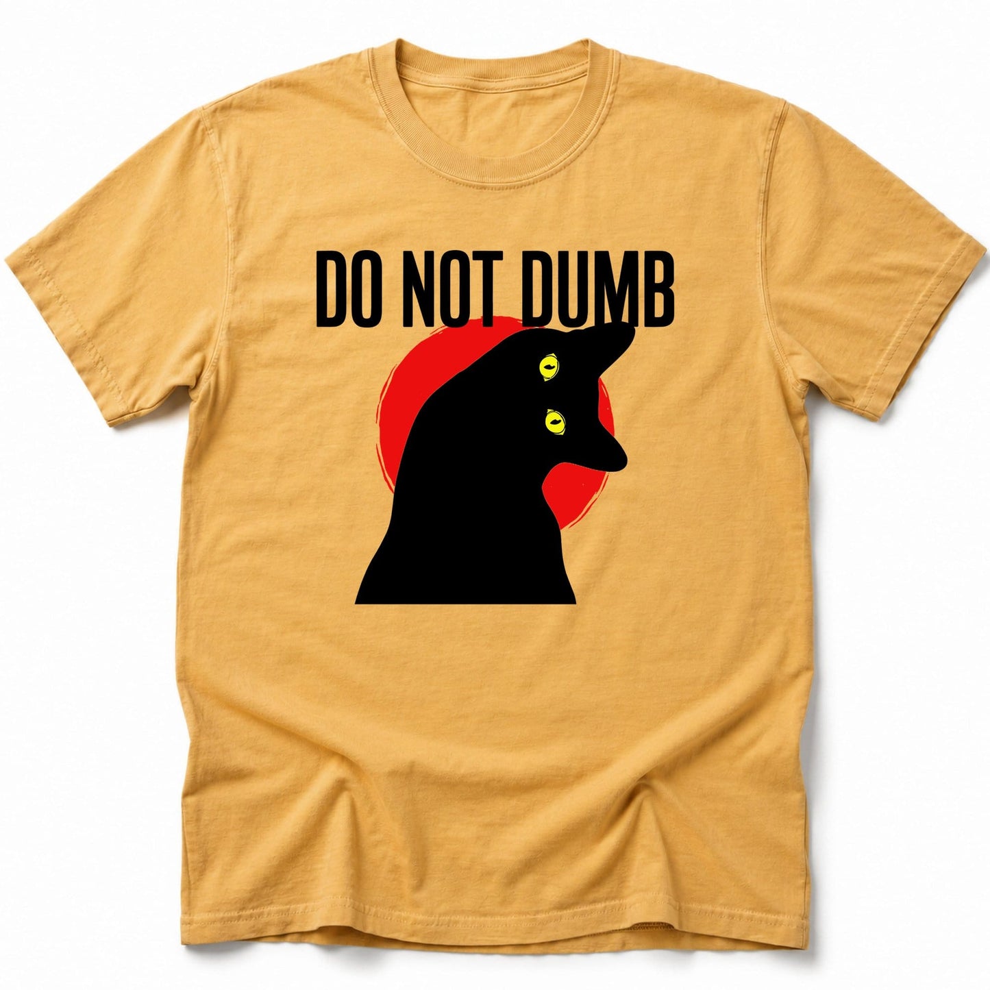 Do Not Dumb T-Shirt Mustard / S 17152072745151641709 T-Shirt
