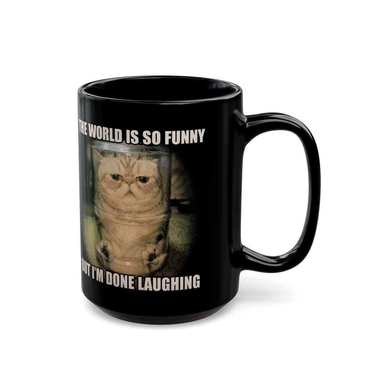 Done Laughing Black Mug (15oz) 15oz 45496368566041229403 Mug