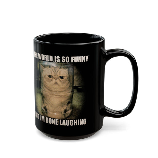 Done Laughing Black Mug (15oz) 15oz 45496368566041229403 Mug