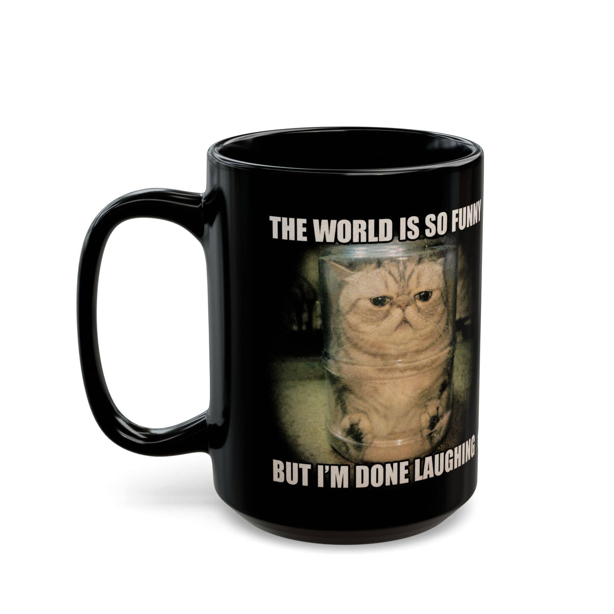 Done Laughing Black Mug (15oz) 15oz 45496368566041229403 Mug