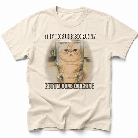 Done Laughing T-Shirt Ivory / S 20057155927808020150 T-Shirt