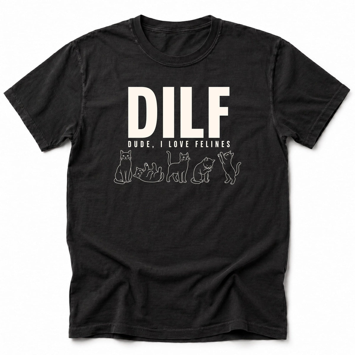 Dude I Love Felines T-Shirt Black / S 17109157691822313862 T-Shirt