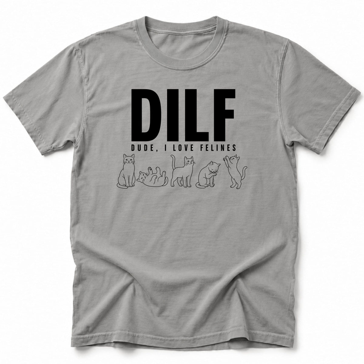 Dude I Love Felines T-Shirt Grey / S 16465708447774569282 T-Shirt