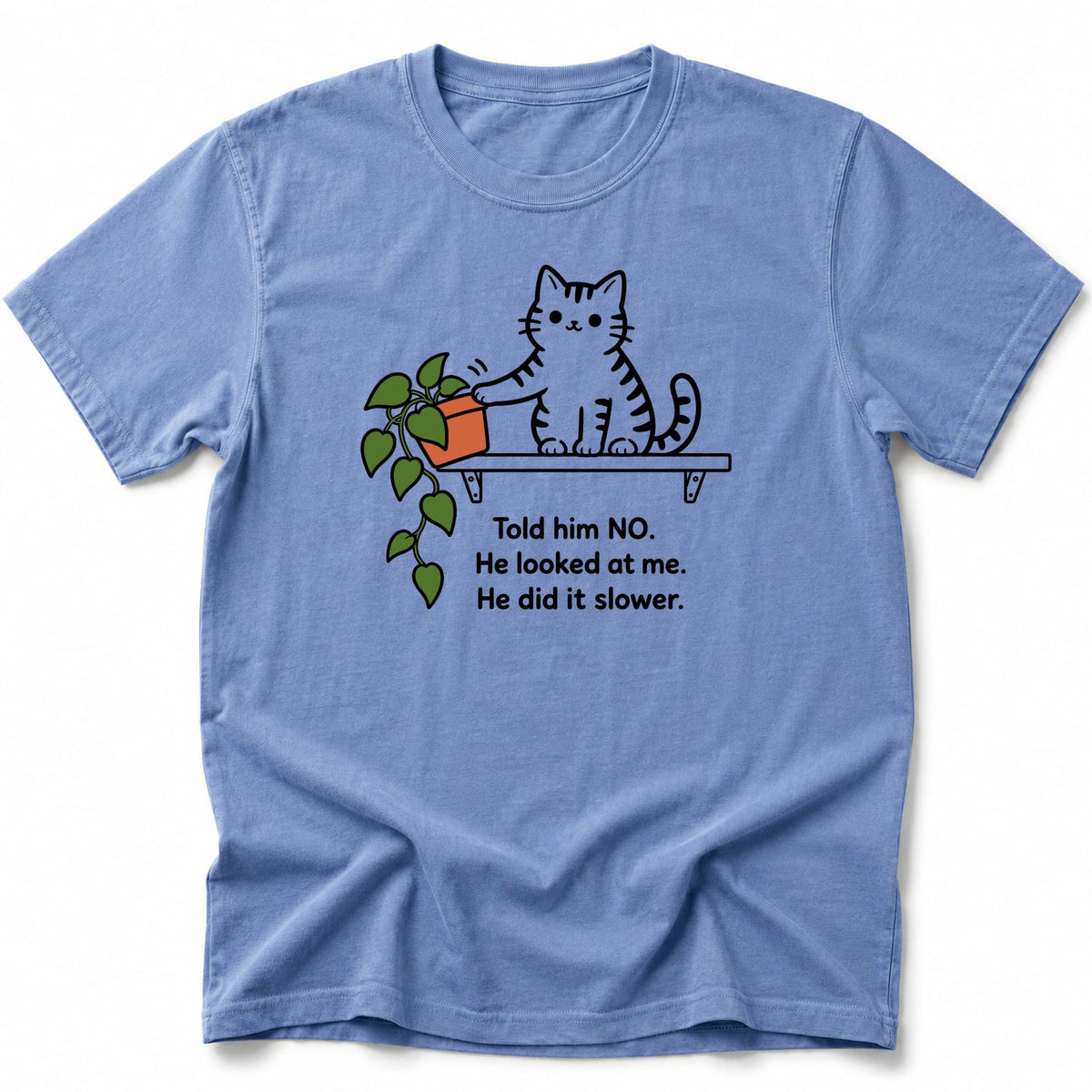 He Did It Slower T-Shirt Blue Jean / S 22943039300666890216 T-Shirt