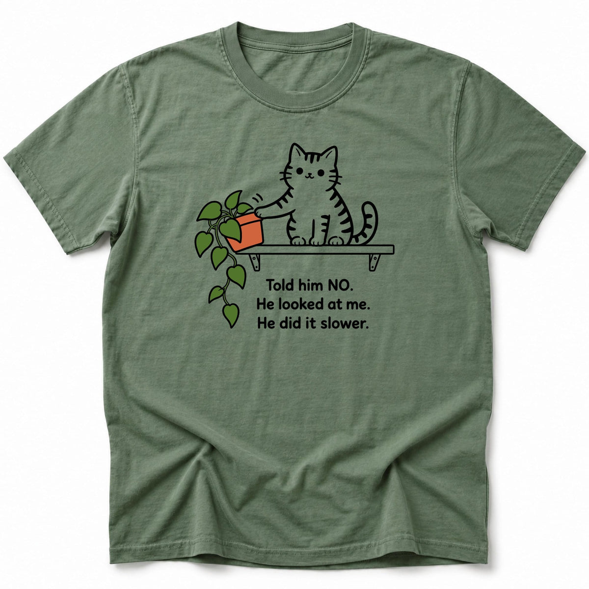 He Did It Slower T-Shirt Moss / S 86831872301594578853 T-Shirt