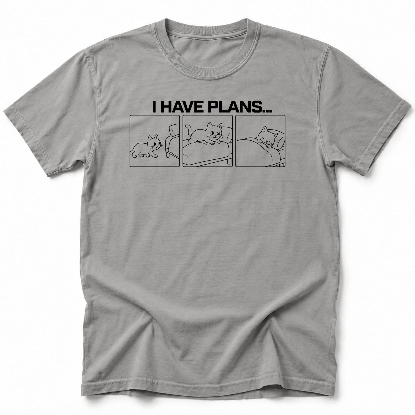 I have plans T-Shirt Grey / S 16355422112021678471 T-Shirt