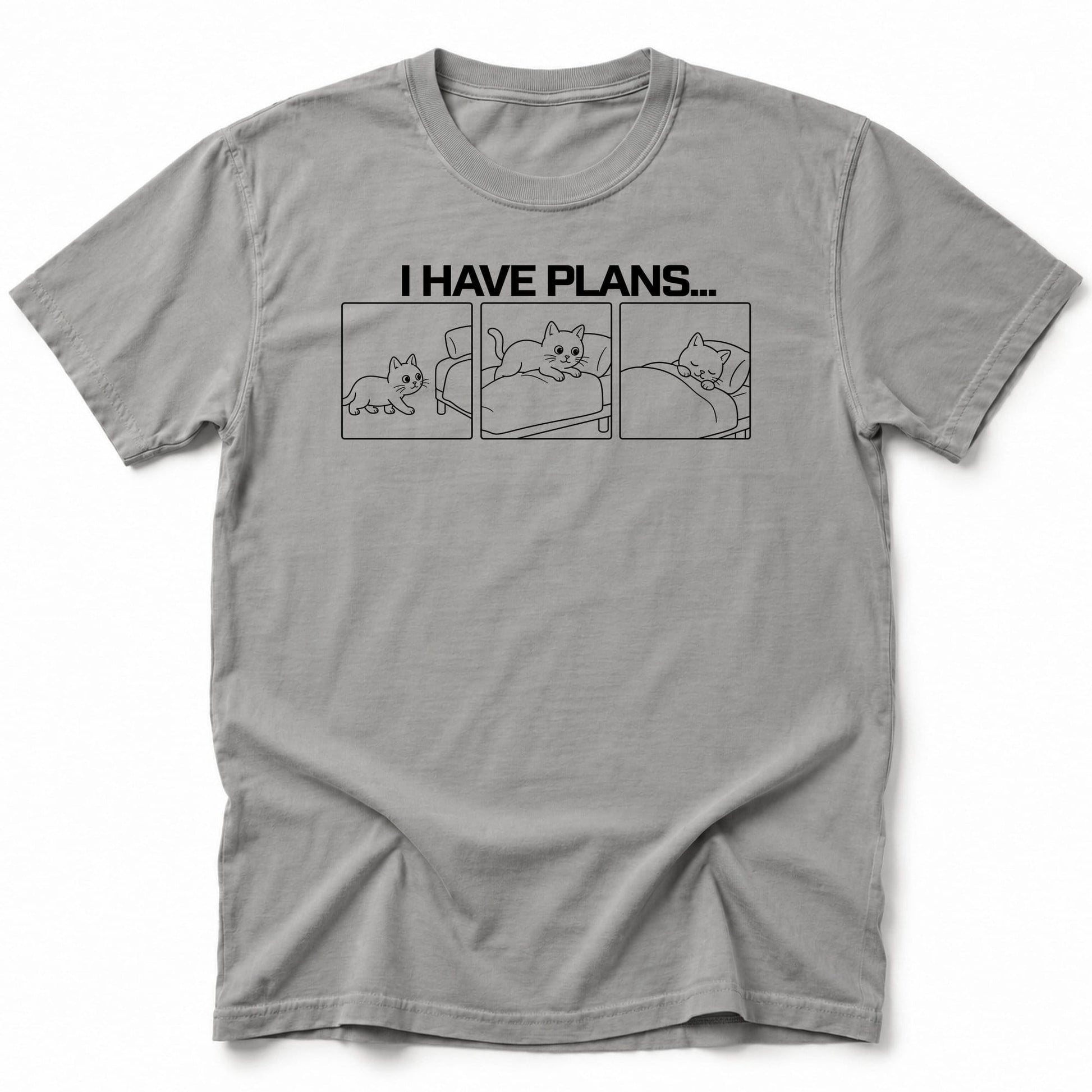 I have plans T-Shirt Grey / S 16355422112021678471 T-Shirt