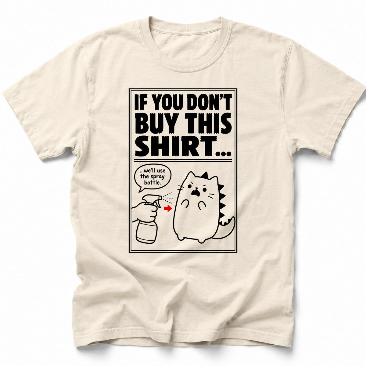 If You Don't T-Shirt Ivory / S 13344279030452144647 T-Shirt
