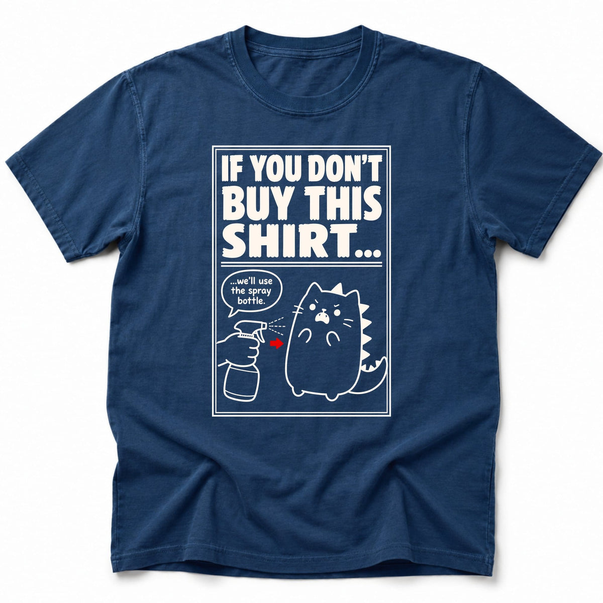 If You Don't T-Shirt Navy / S 25023390751382239698 T-Shirt
