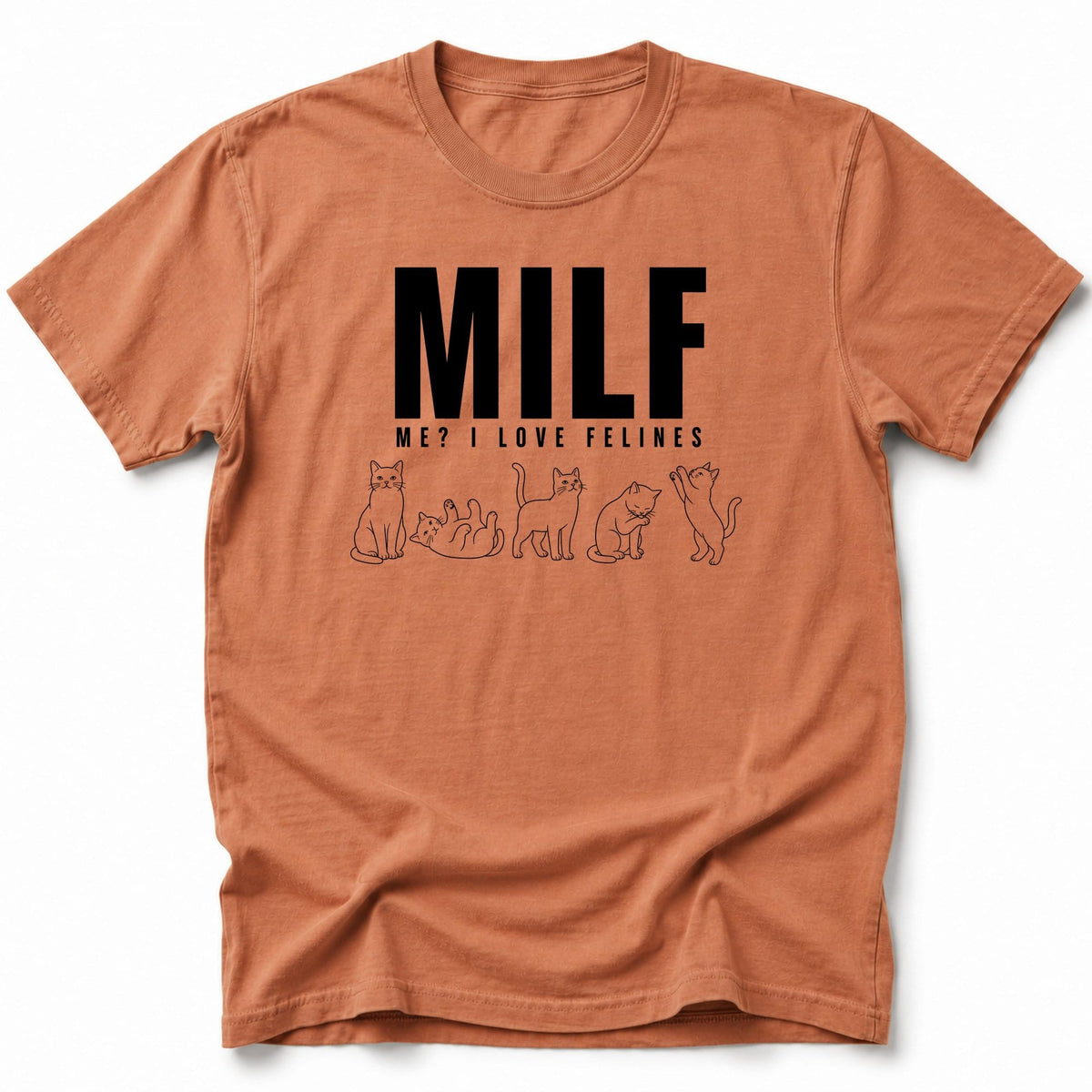 Me I Love Felines T-Shirt Yam / S 46684599377052832778 T-Shirt