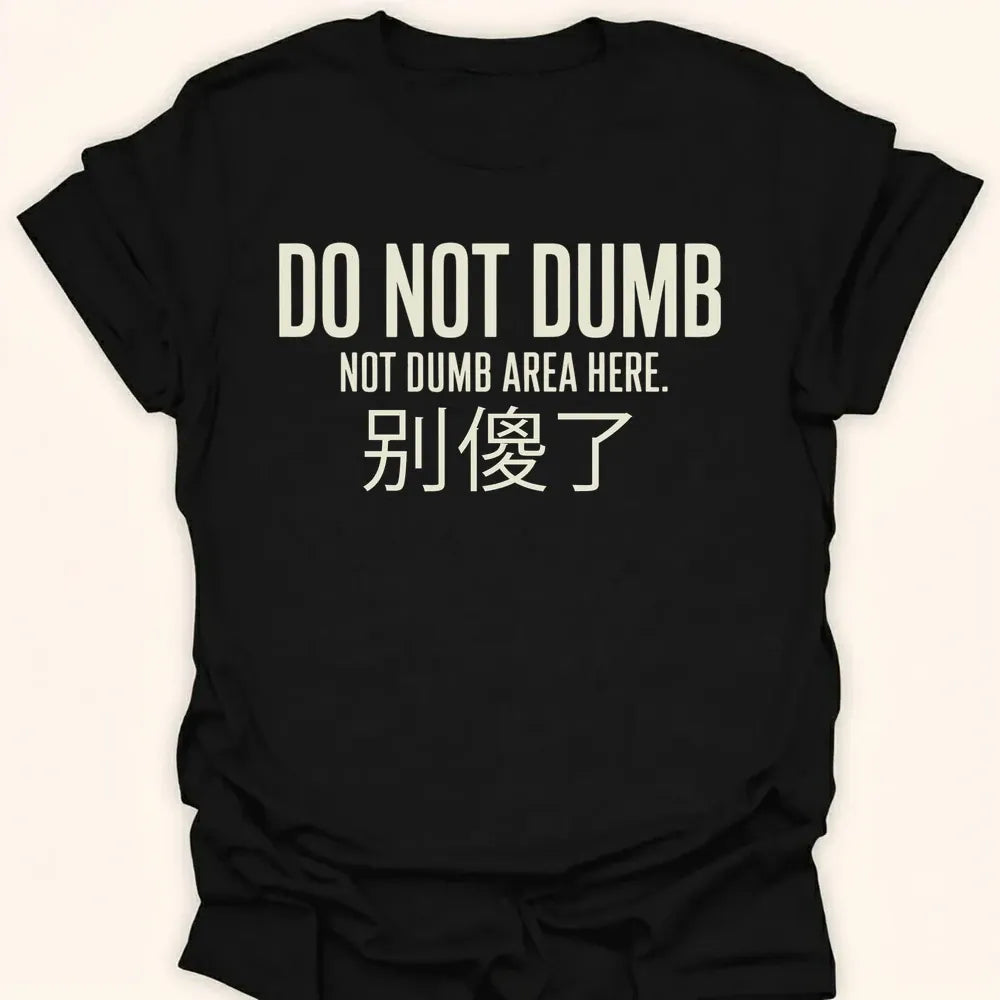 Not Dumb Everyday Softstyle Tee Black / S 21162921502541025397 T-Shirt