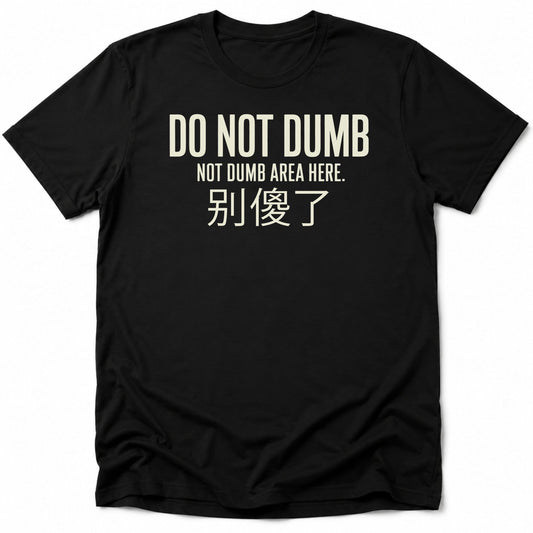 Not Dumb Everyday Softstyle Tee Black / S 21162921502541025397 T-Shirt