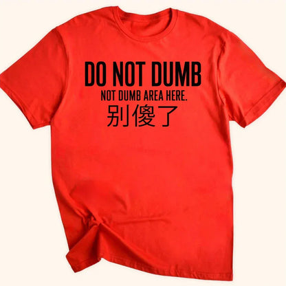 Not Dumb Everyday Softstyle Tee Red / S 19965661549287790397 T-Shirt