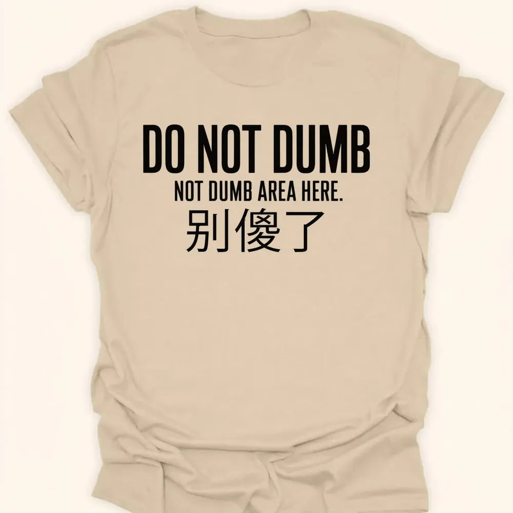 Not Dumb Everyday Softstyle Tee Sand / S 28224829246571115986 T-Shirt