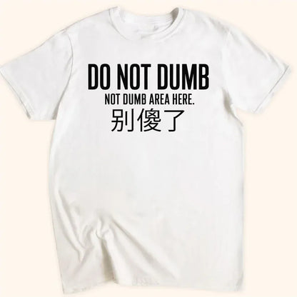 Not Dumb Everyday Softstyle Tee White / S 21036933050315406747 T-Shirt