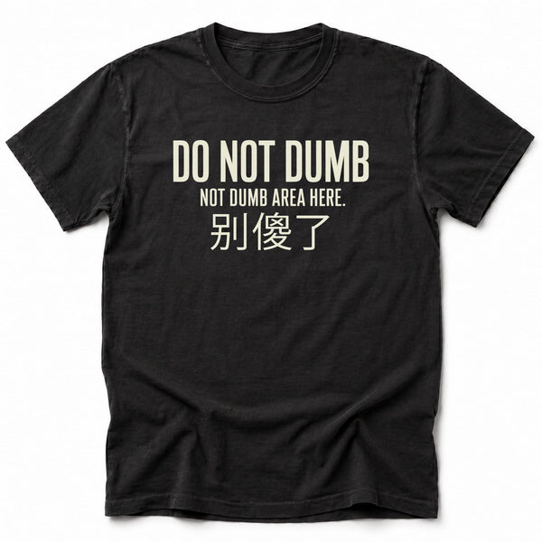 Not Dumb T-Shirt