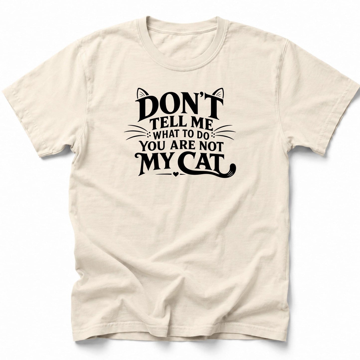 Not My Cat T-Shirt Ivory / S 15772324367866104256 T-Shirt