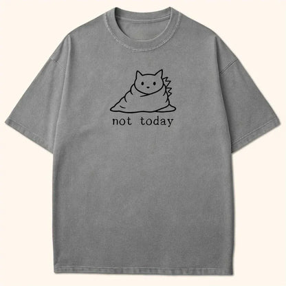 Not Today T-Shirt Grey / S 89179308482992668367 T-Shirt