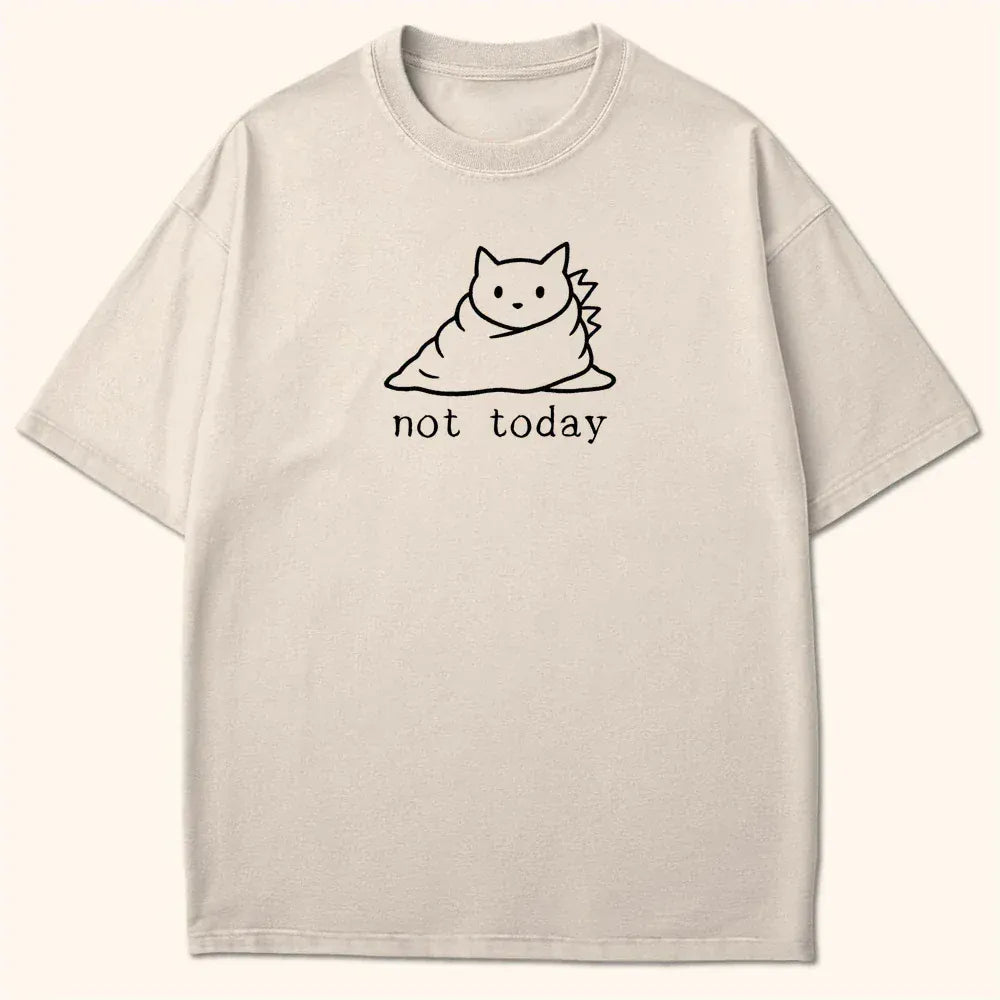 Not Today T-Shirt Ivory / S 10386316585695443587 T-Shirt