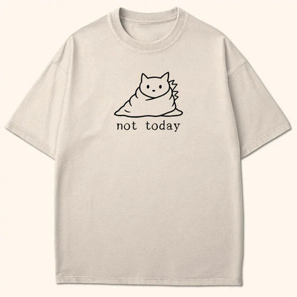 Not Today T-Shirt Ivory / S 10386316585695443587 T-Shirt