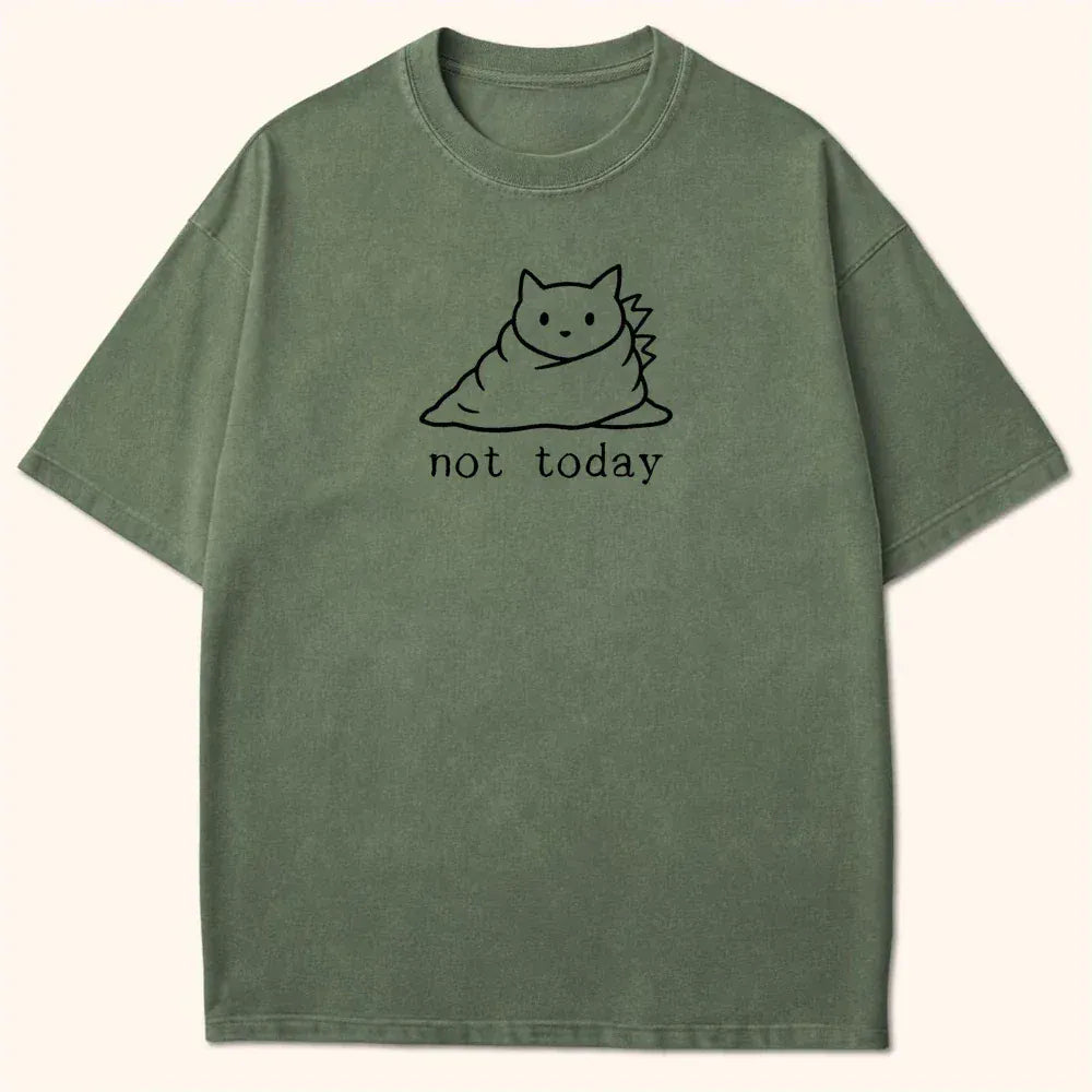 Not Today T-Shirt Moss / S 35225926458344491514 T-Shirt
