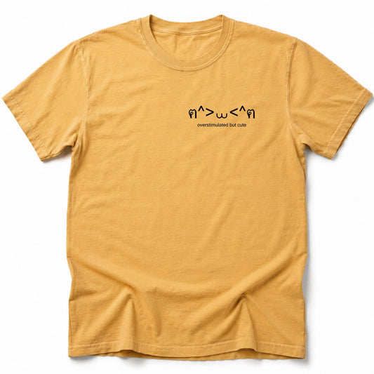 Overstimulated But Cute T-Shirt Mustard / S 18152994934207088959 T-Shirt