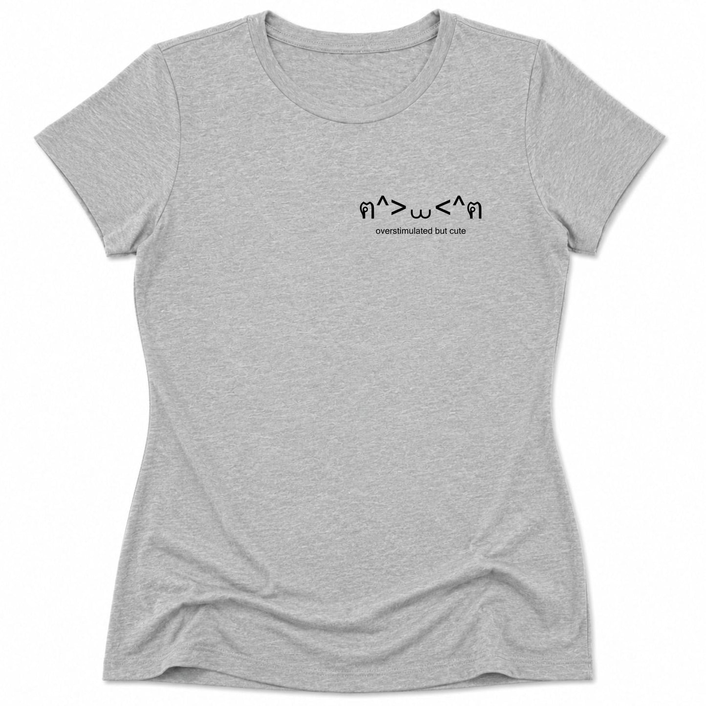 Overstimulated But Cute Womens Tee Athletic Heather / S 58003632055773660081 T-Shirt