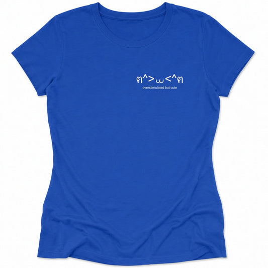 Overstimulated But Cute Womens Tee True Royal / S 32659025346467122332 T-Shirt