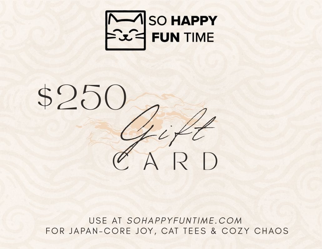 So Happy Fun Time Gift Card $250.00